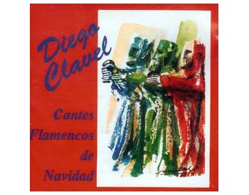 Cantes Flamencos de Navidad  Diego Clavel