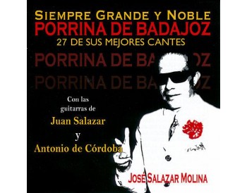 Porrina de Badajoz. Siempre grande y noble.