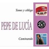 Pepe de Lucia. Tomo y obligo & Caminando (2 CDs)