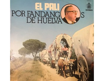 El Pali por fandangos de Huelva (vinilo)