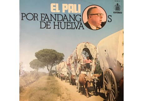 El Pali por fandangos de Huelva (vinilo)