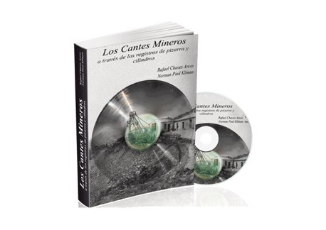 Los Cantes Mineros a través de los registros de pizarra y cilindros / Rafael Chaves Arcos y Norman Paul Kliman (LIBRO+DVD MP3)