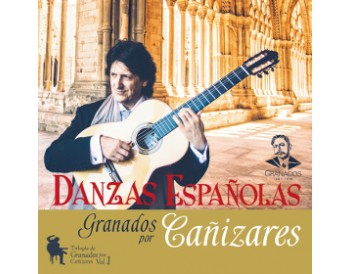 Danzas Españolas - Trilogía de Granados por Cañizares Vol.1