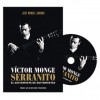 Victor Monge Serranito. El guitarrista de guitarristas - José Manuel Gamboa (LIBRO+DVD)
