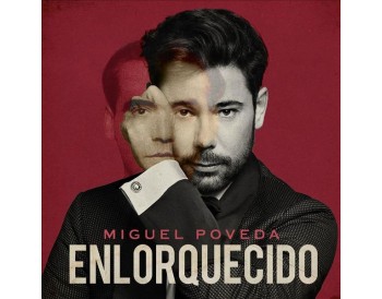 Miguel Poveda - Enlorquecido