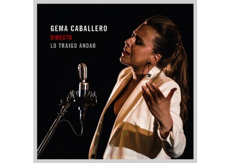 Gema Caballero - Directo "Lo traigo andao" (CD)