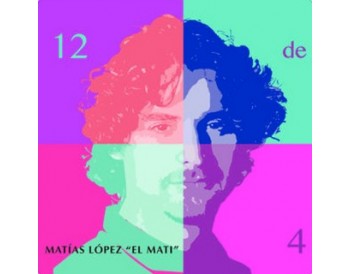 Matías López "El Mati" - 12 de 4 (1 CD)