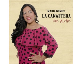 María Gómez "La Canastera" - Dos almas (CD)