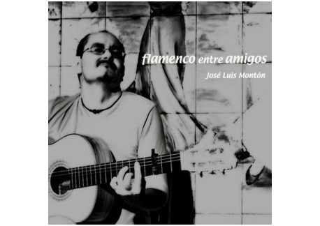José Luis Montón - Flamenco entre amigos (CD)