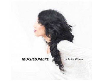 La Reina Gitana - Muchelumbre (CD)