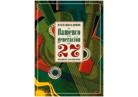 El flamenco y la generacion del 27 - Manuel Bernal Romero (Libro)