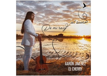 Aarón Jiménez "El Cherry" De mi raíz al sueño (CD)