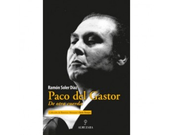 Paco del Gastor. De otra cuerda - Ramón Soler Díaz (Libro)