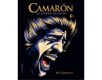 Camarón la leyenda del genio - Sete González (Libro)