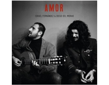 Israel Fernández & Diego del Morao - Amor (CD)