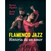 Flamenco Jazz. Historia de un amor - Carlos Aguilar & Anita Haas (Libro)