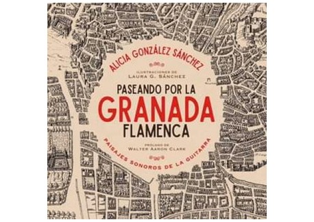 Paseando por la Granada flamenca - Alicia González Sánchez (Libro)
