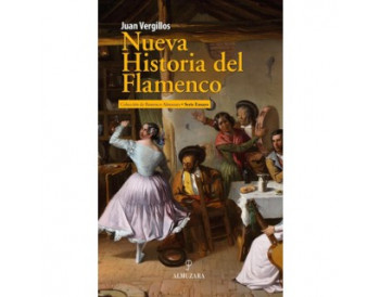 Nueva historia del flamenco - Juan Vergillos (Libro)