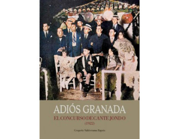 Adiós Granada, El concurso de cante jondo de 1922 - Gregorio Valderrama (Libro+CD)