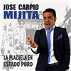 José Carpio Mijita - La Plazuela en estado puro
