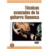 Técnicas avanzadas de la guitarra flamenca. DVD + Libreto