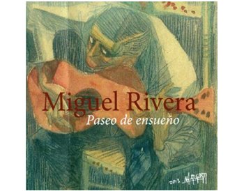 Miguel Rivera - Paseo de ensueño