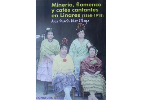 Minería, flamenco y cafés cantantes en Linares (1868-1918)