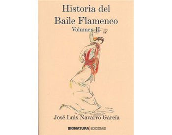 Historia del Baile Flamenco (Vol. II)