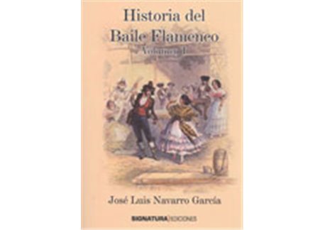 Historia del Baile Flamenco (Vol. I)