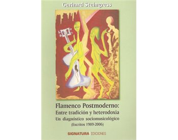 Flamenco Postmoderno: Entre tradición y heterodoxia.