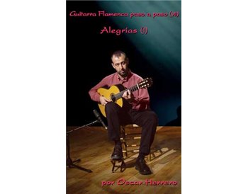 La Guitarra Flamenca paso a paso (VII) 45 Min. Alegrías (I)