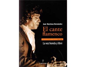 El cante flamenco. La voz honda y libre.