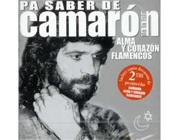 Pa saber de Camarón - Alma y corazón flamencos