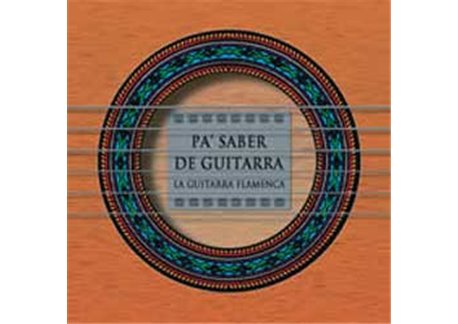 Pa Saber de Guitarra. La guitarra flamenca