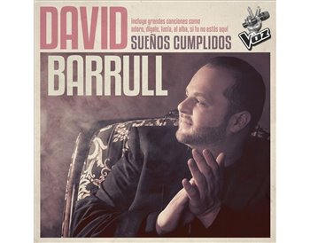 David Barrull Sueños Cumplidos - La Voz