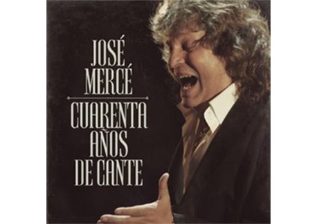 José Mercé - Cuarenta años de cante