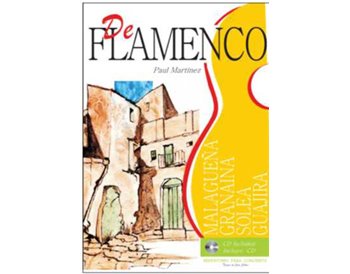 DE FLAMENCO: SOLEÁ, MALAGUEÑA, GRANAINA Y GUAJIRA +  CD