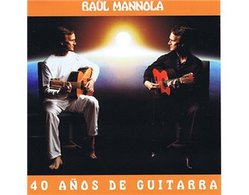 Raúl Mannola - 40 años de guitarra (2 CD)