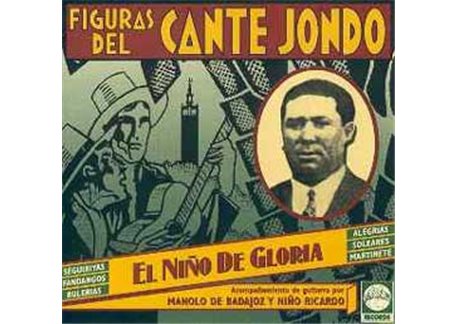 Figuras Del Cante Jondo - El Niño De La Gloria