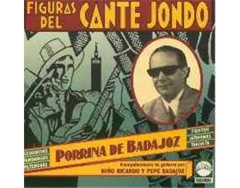 Figuras Del Cante Jondo - Porrina De Badajoz