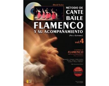 MÉTODO DE CANTE Y BAILE FLAMENCO Y SU ACOMPAÑAMIENTO, VOL. 4