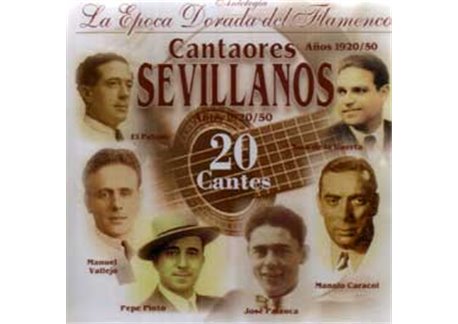 Cantaores SEVILLANOS - Epoca dorada del Flamenco