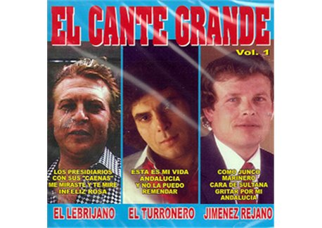 El Cante Grande. Vol. 1. El Lebrijano, Jimenez Rejano y El T