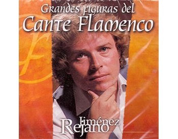 Grandes Figuras del Cante Flamenco - Jiménez Rejano