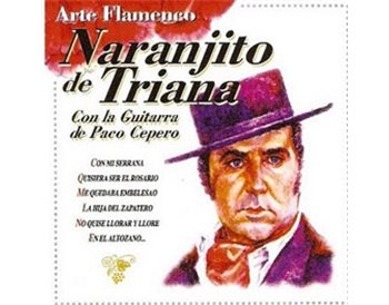Naranjito de Triana, Arte Flamenco