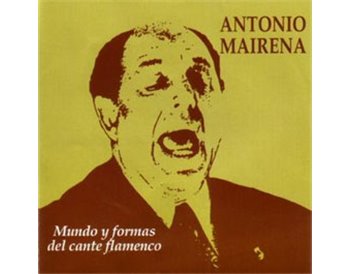 Mundo y formas del Cante Flamenco. CD