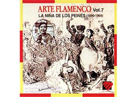Arte Flamenco Vol. 7 La niña de los Peines (1890-1969)