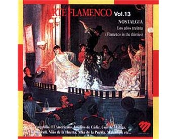 Arte Flamenco Vol. 13 Nostalgia (Años 30)
