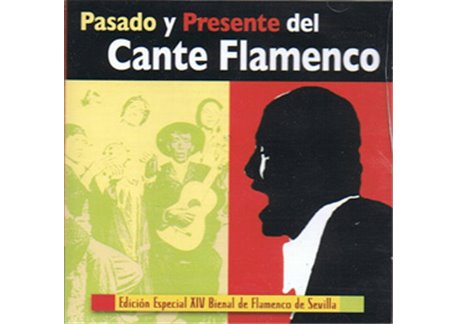 Pasado y Presente del Cante Flamenco. 2CD