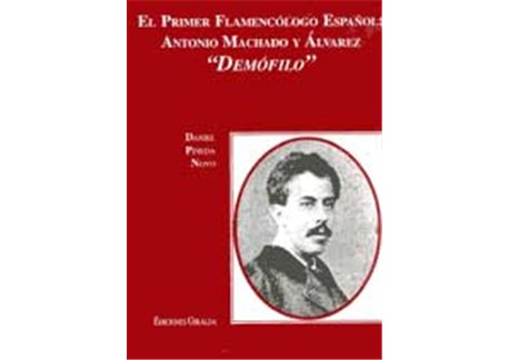 El primer Flamencólo Español: A. Machado y Álvarez Demófilo